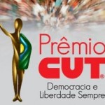 Conheça os vencedores do 1º Prêmio CUT Democracia e Liberdade Sempre
