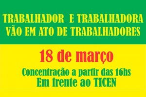 Dia 18 de março, dia do ato dos trabalhadores e trabalhadoras