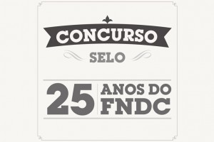 FNDC lança concurso para escolha de selo comemorativo de 25 anos