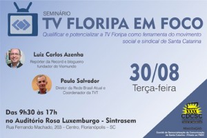 Seminário TV Floripa em Foco como ferramenta do movimento social e sindical