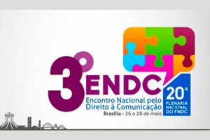 3º ENDC – Encontro Nacional pelo Direito à Comunicação