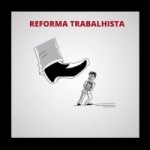 Proposta de Reforma Trabalhista prejudica o trabalhador