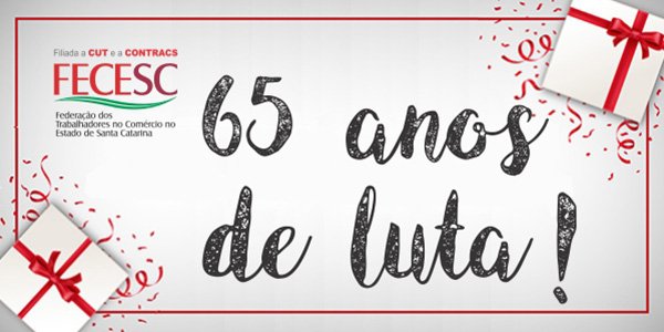 FECESC: 65 anos de luta!