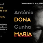 Vinte anos depois, Antônio Cunha apresenta o texto “Dona Maria, a Louca”