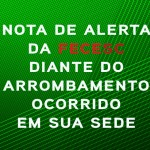 Nota de alerta da FECESC diante do arrombamento ocorrido em sua sede