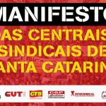 Centrais sindicais de Santa Catarina lançam manifesto com calendário de lutas