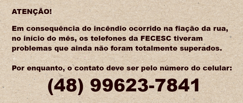 Contato telefônico com a FECESC: 48 99623-7841