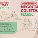 FECESC realiza em março Seminário sobre Negociação Coletiva