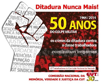 Carta da CUT sobre os 50 anos do Golpe Militar