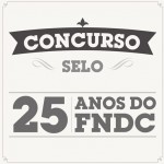 FNDC lança concurso para escolha de selo comemorativo de 25 anos