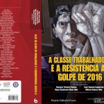 “A Classe Trabalhadora e a Resistência ao Golpe de 2016” será lançado em Curitiba