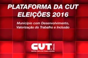 CUT divulga Plataforma para Eleições Municipais