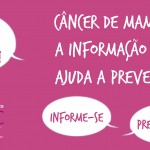 CÂNCER DE MAMA: A INFORMAÇÃO AJUDA A PREVENIR