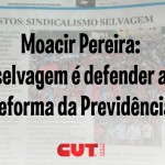 Moacir Pereira: selvagem é defender a reforma da previdência