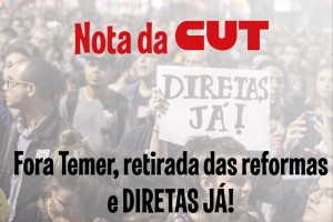 Fora Temer, retirada das reformas e Diretas Já!