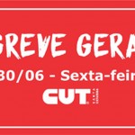 Sexta, 30 de junho é dia de Greve Geral