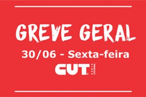 Sexta, 30 de junho é dia de Greve Geral