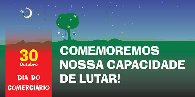 Comerciários e comerciárias: comemoremos nossa capacidade de lutar!