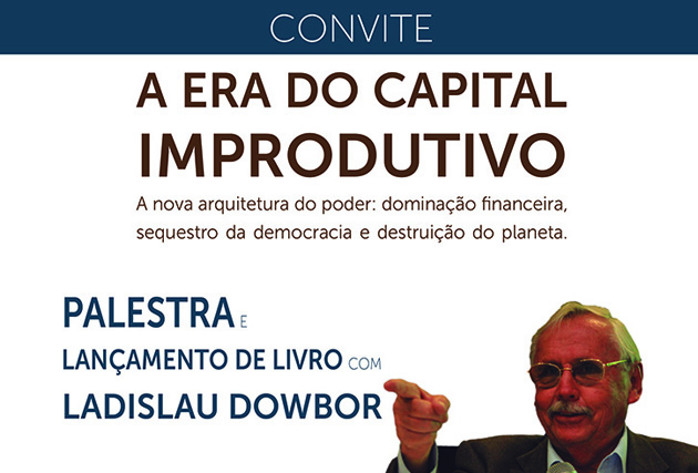 Ladislau Dowbor lança livro “A Era do Capital Improdutivo” em Florianópolis