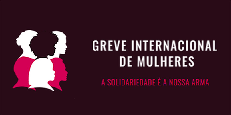 ​CONVOCAÇÃO PARA A GREVE INTERNACIONAL DE MULHERES NO BRASIL – 8 DE MARÇO