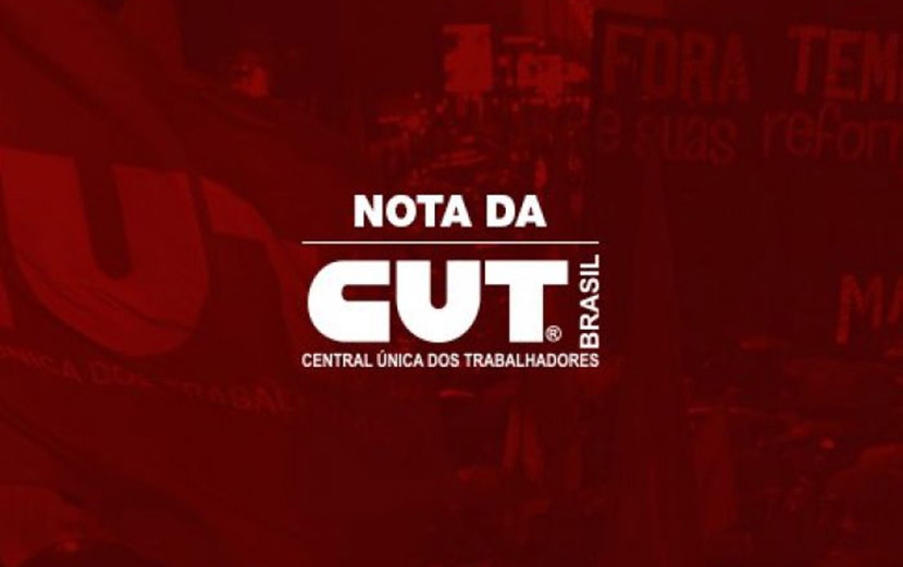 Em nota, CUT repudia aprovação da terceirização pelo STF