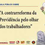 Aula Pública “A contrarreforma da Previdência pelo olhar dos trabalhadores”