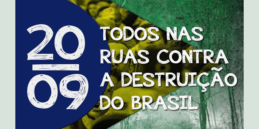 Contra destruição do Brasil, o povo vai ocupar às ruas no dia 20 de setembro