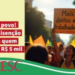 Vitória do povo! Aprovada isenção do IR para quem ganha até R$ 5 mil