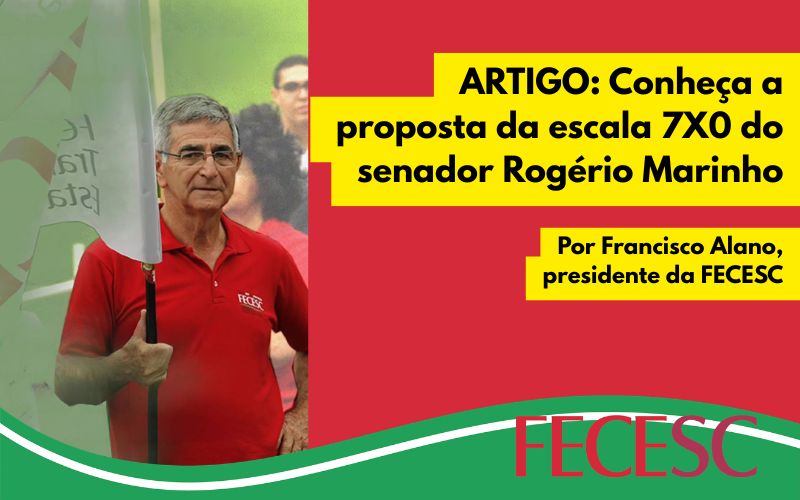 ARTIGO: Conheça a proposta da escala 7X0 do senador Rogério Marinho