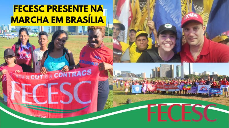 FECESC presente na Marcha da Classe Trabalhadora em Brasília