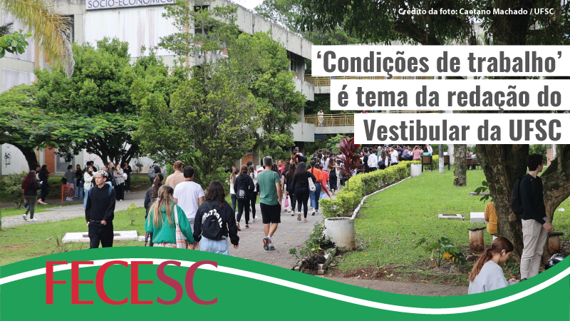 ‘Condições de trabalho’ é tema da redação do Vestibular Unificado UFSC/IFSC/IFC 2025