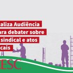 MPT-SC realiza Audiência Pública para debater sobre liberdade sindical e atos antissindicais