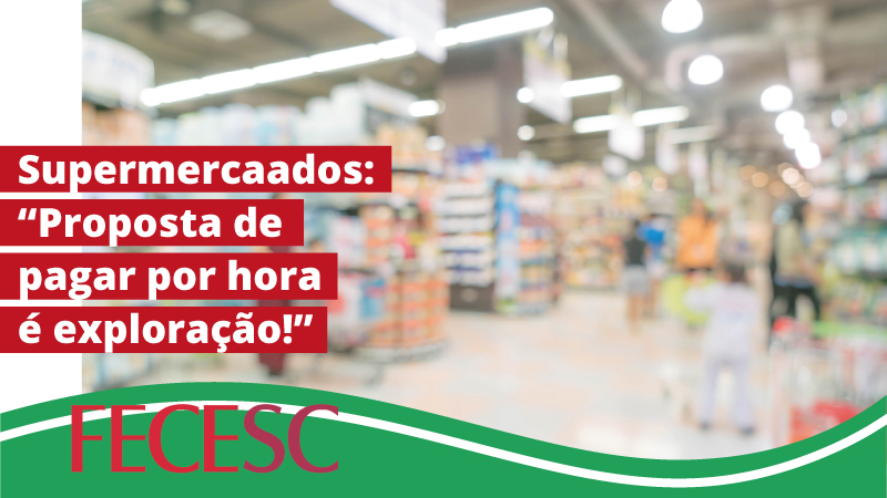 Proposta de supermercados de pagar por hora é exploração, diz presidente da Contracs
