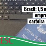 País cria cerca de 1,5 milhão de empregos com carteira em 2023