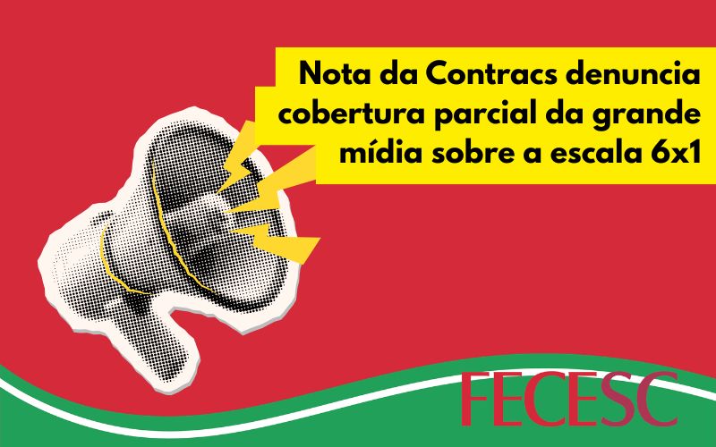 Nota da Contracs denuncia cobertura parcial da grande mídia sobre a escala 6×1