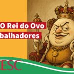 Artigo: O Rei do Ovo e os trabalhadores