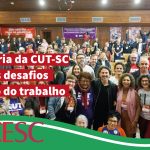 17ª Plenária da CUT-SC debate os desafios do mundo do trabalho
