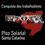 Movimento sindical está mobilizado pelo reajuste do Piso Estadual de Santa Catarina em 2021