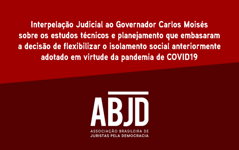 ABJD questiona governador de SC judicialmente sobre flexibilização do isolamento