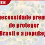 Nota da FECESC: Há necessidade premente de proteger o Brasil e a população