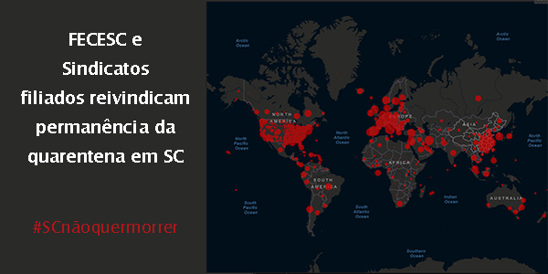 FECESC e Sindicatos filiados reivindicam permanência da quarentena em Santa Catarina