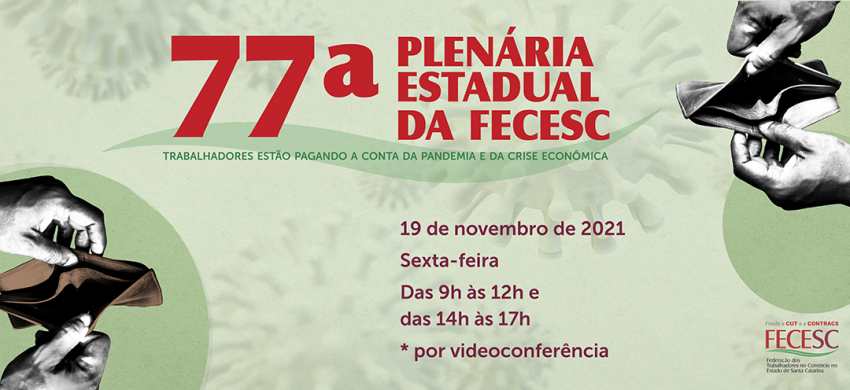 77ª Plenária Estadual debate consequência da crise econômica e da pandemia para os trabalhadores 77ª Plenária Estadual debate consequência da crise econômica e da pandemia para os trabalhadores