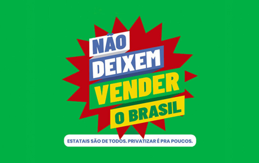 Campanha da CUT vai combater projeto de privatizações de Bolsonaro